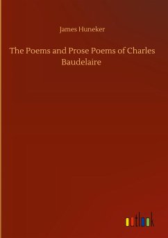 The Poems and Prose Poems of Charles Baudelaire - Huneker, James