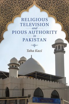 Religious Television and Pious Authority in Pakistan - Kazi, Taha