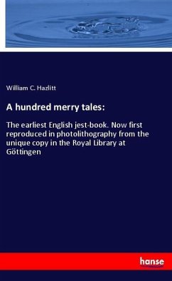 A hundred merry tales: - Hazlitt, William C.