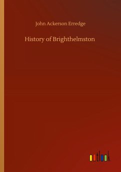 History of Brighthelmston - Erredge, John Ackerson