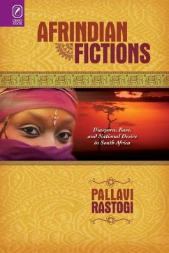 Afrindian Fictions: Diaspora, Race, and National Desire in South Africa - Rastogi, Pallavi