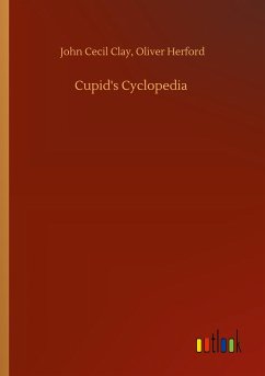 Cupid's Cyclopedia - Clay, John Cecil Herford