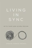 Living in Sync: With Your God-Given Design