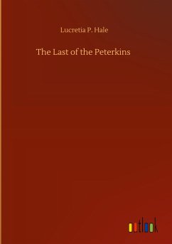 The Last of the Peterkins - Hale, Lucretia P.