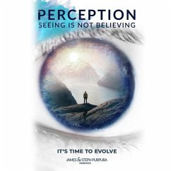 Perception: Seeing Is Not Believing - Purpura, James; Purpura, Steph