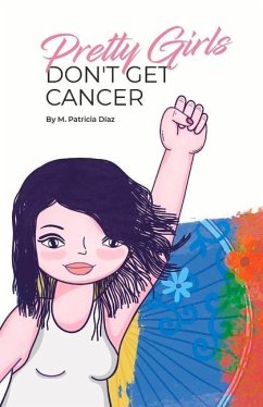 Pretty Girls Don't Get Cancer - Diaz, M. Patricia