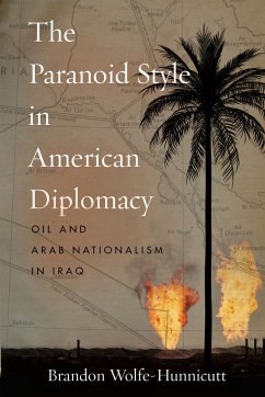 The Paranoid Style in American Diplomacy - Wolfe-Hunnicutt, Brandon