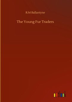 The Young Fur Traders - Ballantyne, R. M