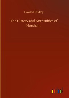 The History and Antiwuities of Horsham