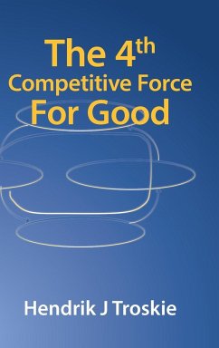 The 4Th Competitive Force for Good - Troskie, Hendrik J