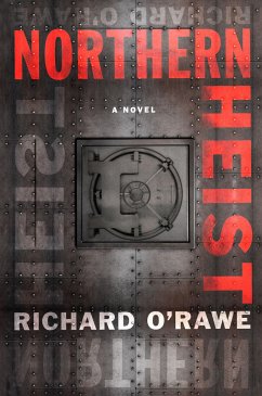 Northern Heist - O'Rawe, Richard