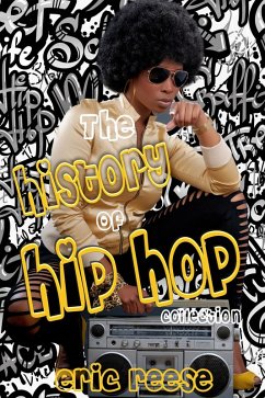 The History of Hip Hop Collection (eBook, ePUB) - Reese, Eric