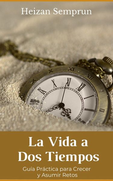 La Vida a Dos Tiempos (eBook, ePUB) La Vida a Dos Tiempos (eBook, ePUB)