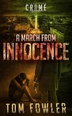 A March from Innocence: A C.T. Ferguson Crime Novel (The C.T. Ferguson Mysteries, #6) (eBook, ePUB) A March from Innocence: A C.T. Ferguson Crime Novel (The C.T. Ferguson Mysteries, #6) (eBook, ePUB)
