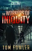 The Workers of Iniquity: A C.T. Ferguson Private Investigator Mystery (The C.T. Ferguson Mysteries, #3) (eBook, ePUB) The Workers of Iniquity: A C.T. Ferguson Private Investigator Mystery (The C.T. Ferguson Mysteries, #3) (eBook, ePUB)