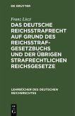 Das deutsche Reichsstrafrecht auf Grund des Reichsstrafgesetzbuchs und der übrigen strafrechtlichen Reichsgesetze (eBook, PDF)