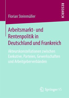 Arbeitsmarkt- und Rentenpolitik in Deutschland und Frankreich (eBook, PDF) - Steinmüller, Florian