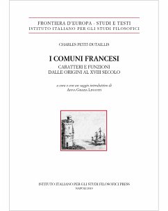 I comuni francesi. Caratteri e funzioni dalle origini al XVIII secolo (eBook, PDF) - Petit-Dutaillis, Charles