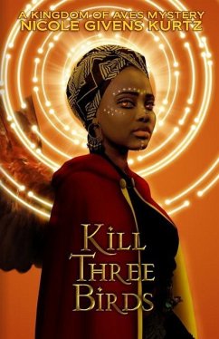 Kill Three Birds: A Kingdom of Aves Mystery - Givens Kurtz, Nicole