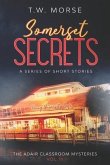 Somerset Secrets: A Series of Short Stories: The Adair Classroom Mysteries Vol III.