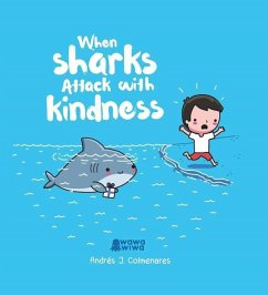 When Sharks Attack With Kindness - Colmenares, Andres J.