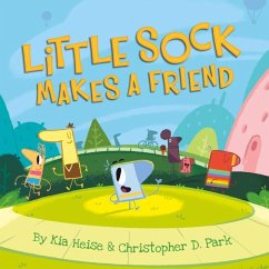 Little Sock Makes a Friend - Heise, Kia; Park, Christopher D