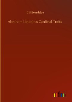 Abraham Lincoln's Cardinal Traits - Beardslee, C. S