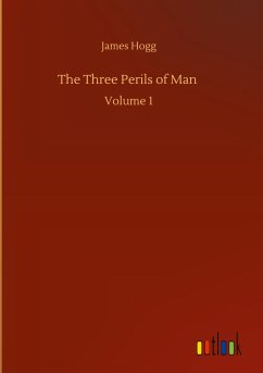 The Three Perils of Man - Hogg, James