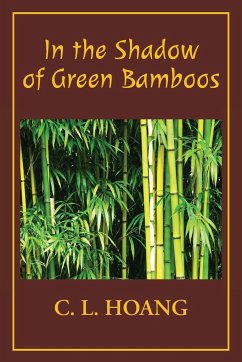 In the Shadow of Green Bamboos - Hoang, C. L.