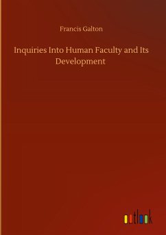 Inquiries Into Human Faculty and Its Development - Galton, Francis