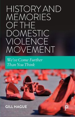 History and Memories of the Domestic Violence Movement - Hague, Gill (University of Bristol)