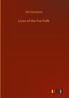 Lives of the Fur Folk - Haviland, M. D