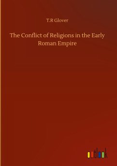 The Conflict of Religions in the Early Roman Empire - Glover, T. R