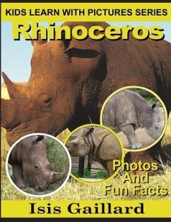Rhinoceros: Photos and Fun Facts for Kids - Gaillard, Isis
