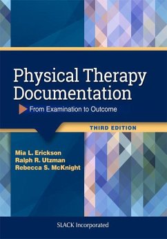Physical Therapy Documentation: From Examination to Outcome - Erickson, Mia; Utzman, Ralph; McKnight, Rebecca