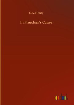 In Freedom's Cause - Henty, G. A.