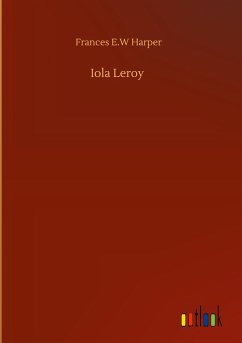 Iola Leroy - Harper, Frances E. W