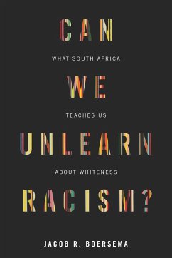 Can We Unlearn Racism? - Boersema, Jacob R