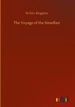 The Voyage of the Steadfast - Kingston, W. H. G.