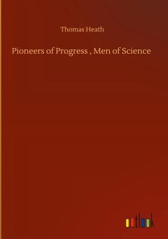 Pioneers of Progress , Men of Science - Heath, Thomas