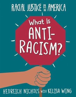 What Is Anti-Racism? - Nichols, Hedreich; Wing, Kelisa