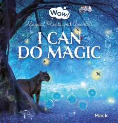 I Can Do Magic. Magical Plants and Animals - Gageldonk, Mack Van