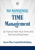 No Nonsense: Time Management: 50 Tips to Hack Your Time and Get Everything Done