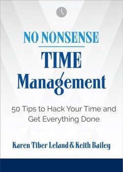 No Nonsense: Time Management - Leland, Karen (Karen Leland); Bailey, Keith (Keith Bailey)