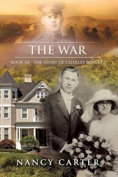 The War: Book III - The Story of Charles Schultz - Carter, Nancy