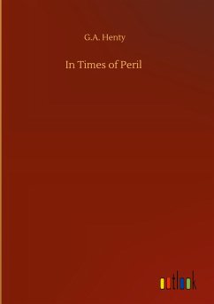 In Times of Peril - Henty, G. A.