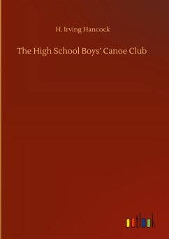 The High School Boys¿ Canoe Club - Hancock, H. Irving