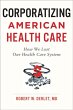 Corporatizing American Health Care - Bild 1