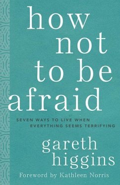 How Not to Be Afraid - Higgins, Gareth