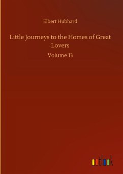 Little Journeys to the Homes of Great Lovers